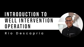 Introduction to Well Intervention Operation! [Rio Descapria]