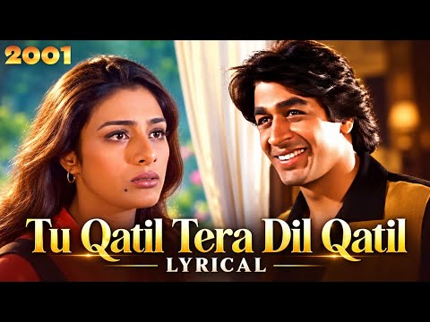 Tu Qatil Tera Dil Qatil - Lyrical - 2001 -Tabu,Rajat -Udit Narayan, Kavita Krishnamurthy -90's Hits