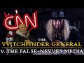 The Witchfinder General v. The Mainstream Media