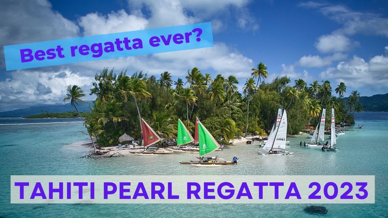 Tahiti Pearl Regatta 2023