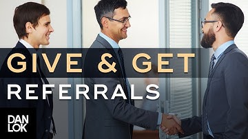 Give Referrals to Get Referrals - Get More Referrals Ep. 10