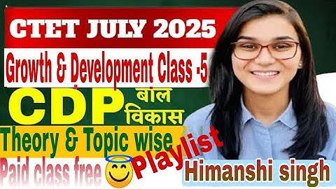 CLASS -05 || CDP THEORY|| CTET july 2025 || Growth and Development by himanshi singh