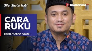 Sifat Shalat Nabi (15) : Cara Ruku - Ust M Abduh Tuasikal
