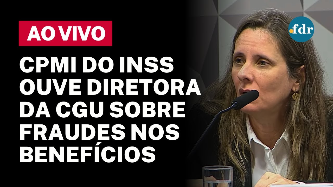 🔴 CPMI DO INSS AO VIVO: SENADORES E DEPUTADOS OUVEM CONTROLADORIA-GERAL ...