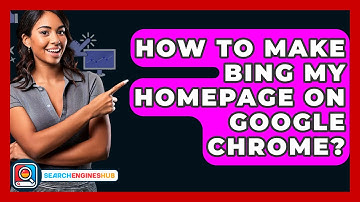 How To Make Bing My Homepage On Google Chrome? - SearchEnginesHub.com