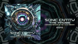 Sonic Entity - The Probe (Hidden Space & NE YAM remix)