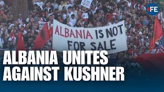 Thousands Protest Kushner-Linked Mega Resort in Albania