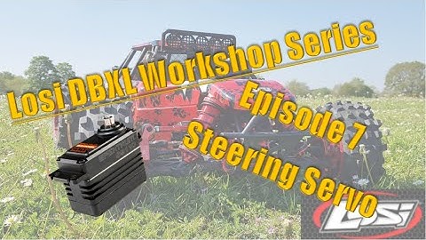 Episode 7 - How to remove replace and set up steering servo on Losi DBXL - Workshop Series