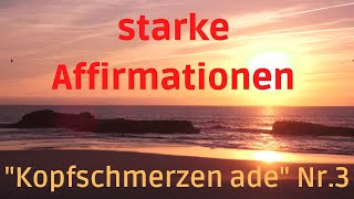 #Affirmationen - #Kopfschmerzen ade! Nr.3