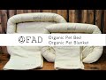 FAD organic pet bed & organic pet blanket