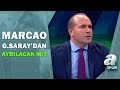 Marcao, Galatasaray'dan Ayrılacak Mı? Savaş Çorlu dan Flaş Açıklamalar / A Spor / Futbol Meydanı