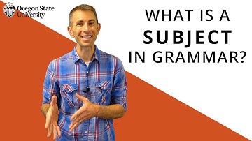 "What Is a Subject in Grammar?": Oregon State Guide to Grammar