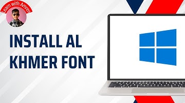 How to Install Al Khmer Font in PC