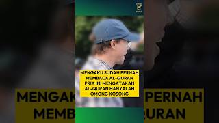  Mengaku Pernah Membaca Quran Pria Ini Mengatakan Kalau Quran Hanyalah Omong Kosong  shorts