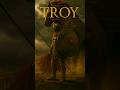 TROY — The War That Changed History Forever