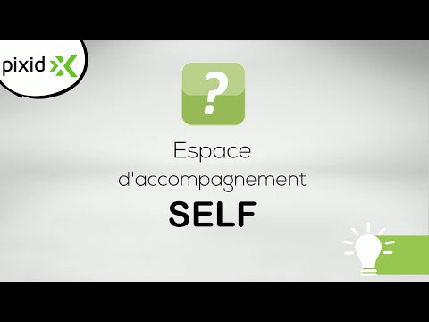 PIXID / Espace d'accompagnement SELF : présentation