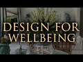 Interior Design For Wellbeing | How to Create a Happy and Healthy Home | Part 1