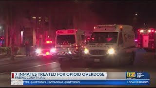 7 Fresno inmates treated for opioid overdose