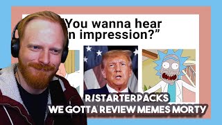 Chicagosn Reacts to r\/Starterpacks | we gotta review memes Morty by EmKay