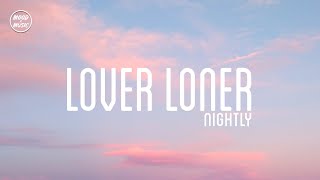 nightly - lover/loner (lyrics)