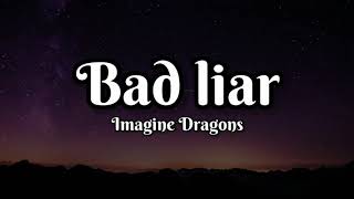 Imagine dragons-Bad liar (lyrics)