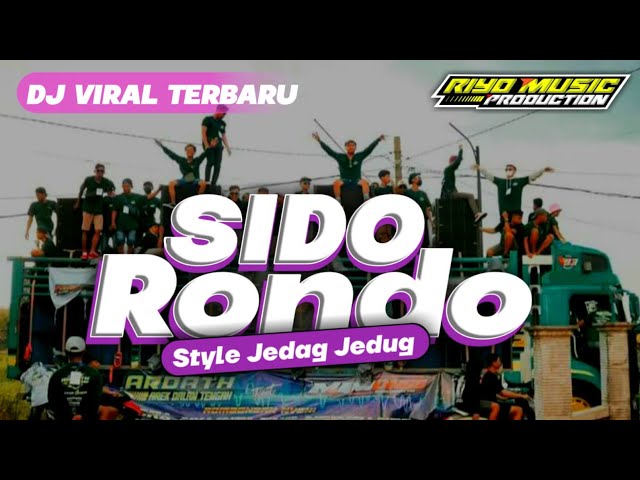 DJ YANG LAGI VIRAL || SIDO RONDO STYLE JEDAG JEDUG TERBARU class=