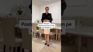 Técnicas infalíveis para ficar em pé com elegância - Dicas para uma postura impecável!