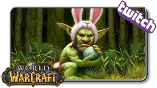 Twitch Livestream - World of Warcraft: Noblegarden and PvP Part 1
