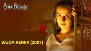 SAJDA REMIX BHOOL BHULAIYA 2007