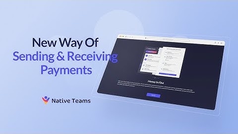 New way of sending and receiving payments through Native Teams!