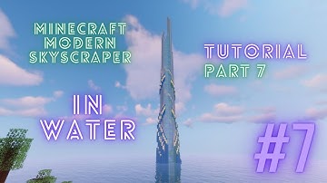 Minecraft: Modern Water Skyscraper Tutorial (Final Part)