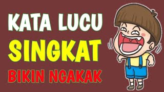 KATA LUCU SINGKAT BIKIN NGAKAK