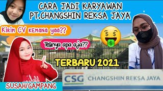 CARA JADI KARYAWAN DI PT.CHANGSHIN REKSA JAYA GARUT|Terbaru2021🗂|PodcastMiw#1❤