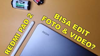 XIAOMI REDMI PAD 2 TEST FOR PHOTO AND VIDEO EDITING