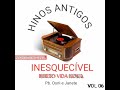 Hinos Antigos Inesquecíveis - Vol 06