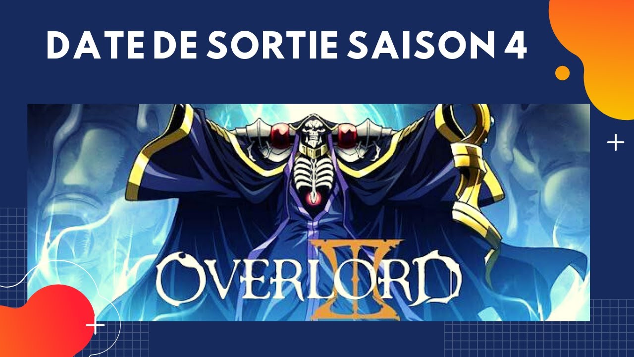 La Date de Sortie de Overlord Saison 4 - YouTube