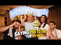 Parmeet S Birthday Surprise 24 Hours Of Saying Yes To Dad Challenge