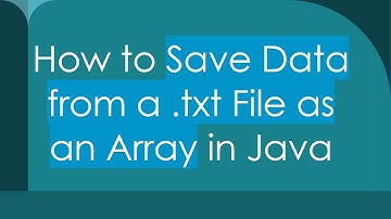 How to Save Data from a .txt File as an Array in Java
