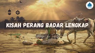 [FULL] KISAH PERANG BADAR LENGKAP - ABUYA UCI