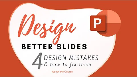 Design Better Slides | 4 Design Mistakes and How to Fix Them