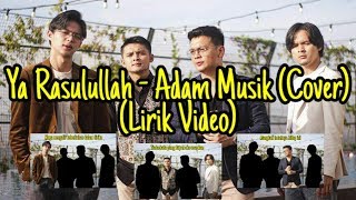 Ya Rasulullah - Adam Musik (Cover) (Lirik Video)