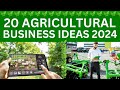 Top 20 agricultural business ideas to start a business in 2024