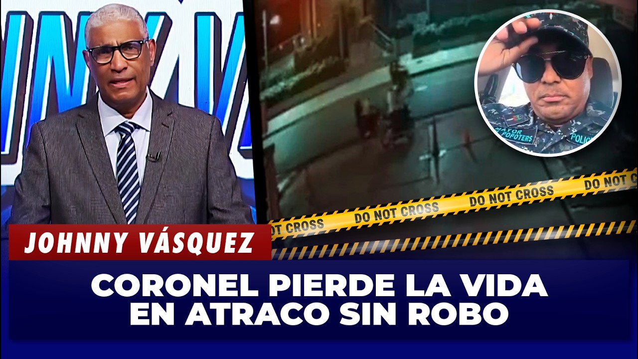 Johnny Vásquez habla sobre coronel que murió en un atraco sin que le robaran nada