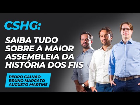 Imagem video CSHG: A maior assembleia da história dos FIIs - ENTENDA!