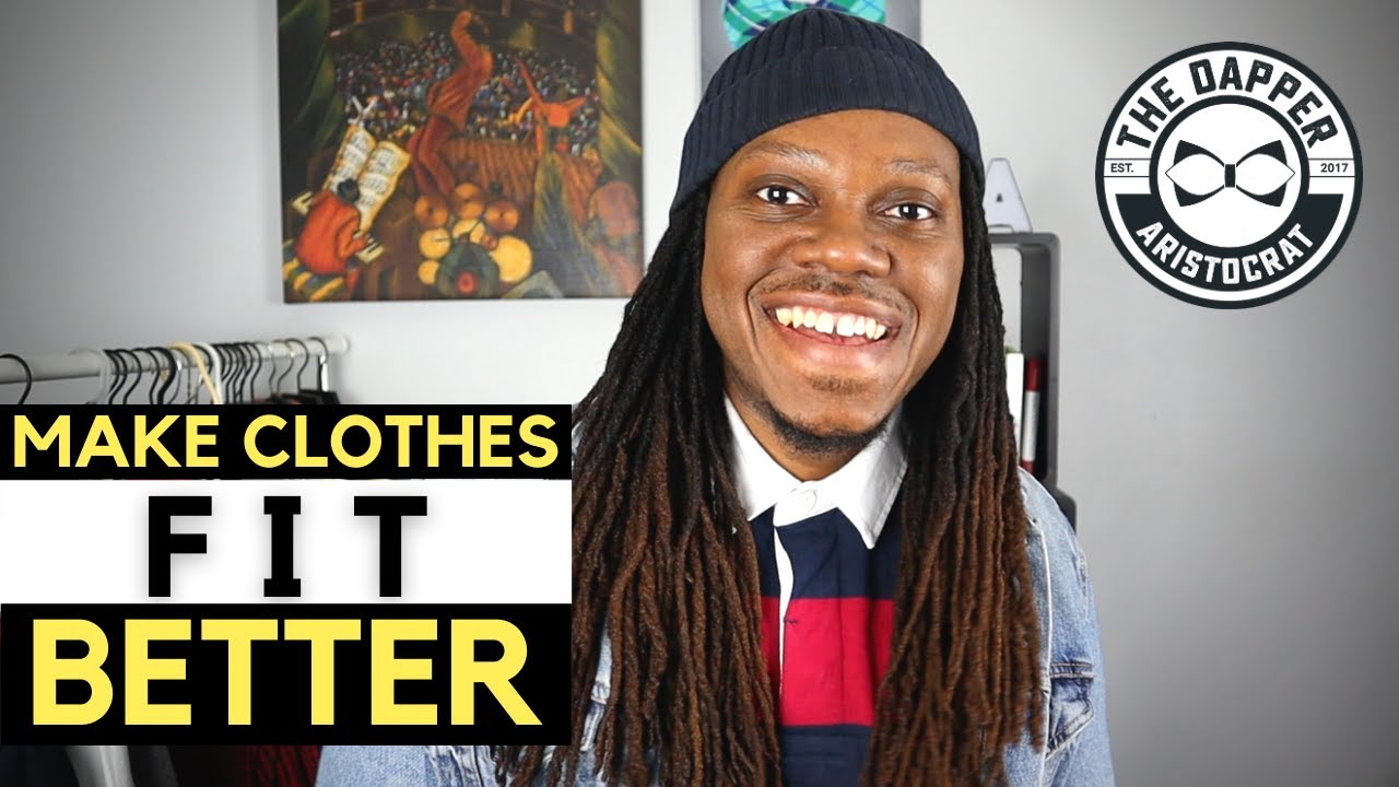 How to Make Your Clothes Fit Better Make your Clothes Fit Better Men