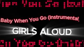 Baby When You Go (Instrumental) - Girls Aloud