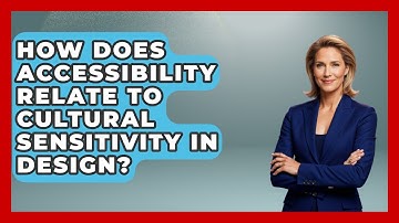How Does Accessibility Relate To Cultural Sensitivity In Design? - Graphic Design Nerd