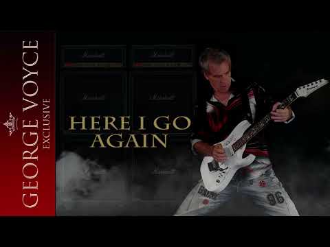 GEORGE VOYCE - HERE I GO AGAIN