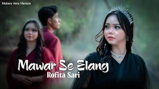 MUTIARA VERSI MADURA / Mawar Se Elang / Rofita Sari