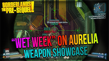 Borderlands The Pre-Sequel: "Wet Week" Unique Sniper Rifle on Aurelia! (Weapon Showcase)